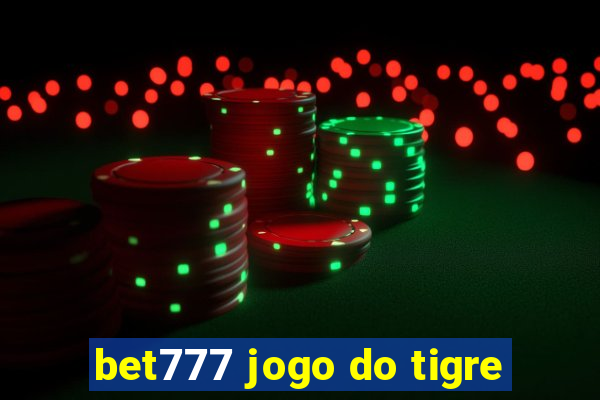 bet777 jogo do tigre